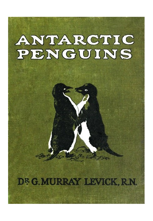 Antarctic Penguins: A Study of Their Social Habits