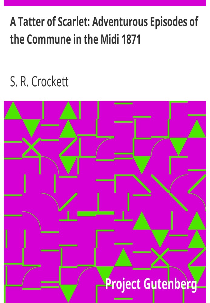 Алый лоскут: приключенческие эпизоды Коммуны в Миди 1871 г.