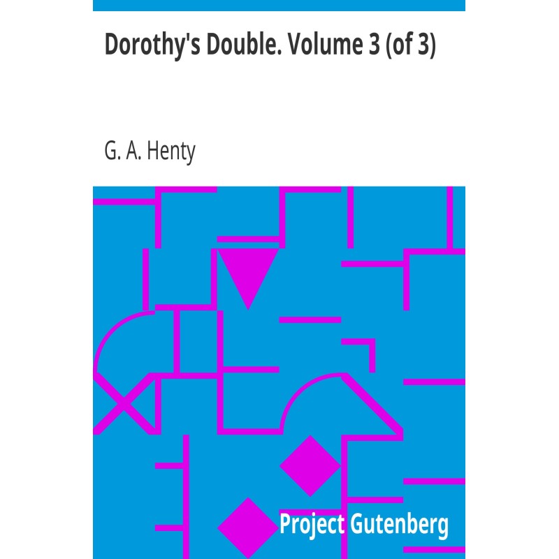 Dorothy's Double. Volume 3...