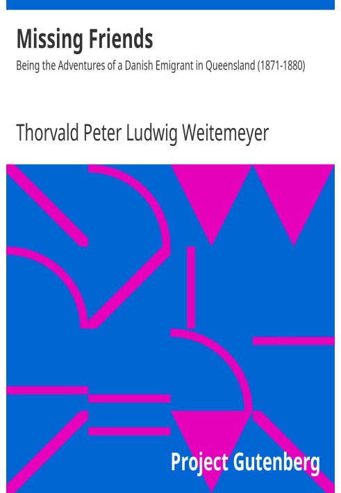 Пропавшие друзья — приключения датского эмигранта в Квинсленде (1871–1880)