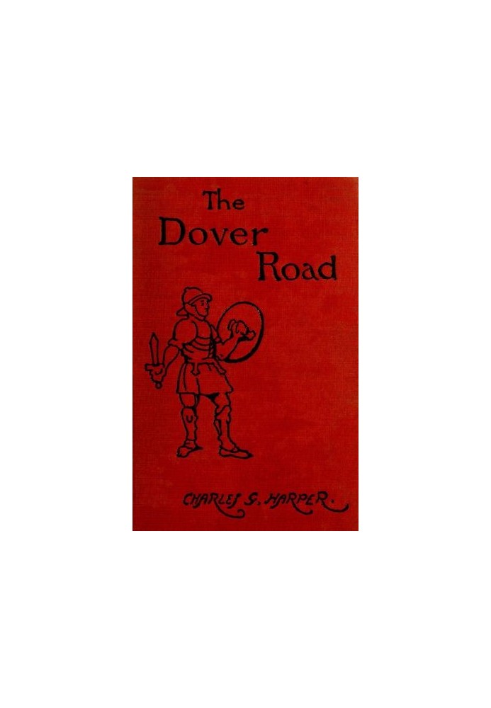 The Dover Road: Annals of an Ancient Turnpike