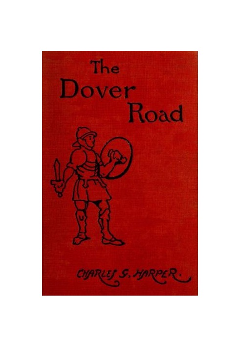 The Dover Road: Annals of an Ancient Turnpike