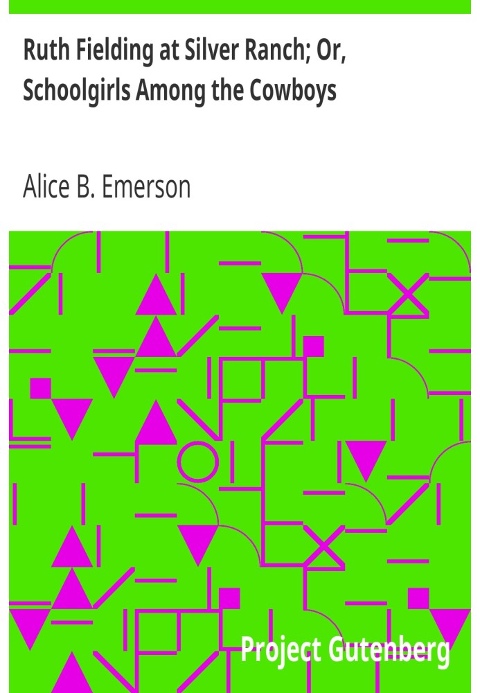 Рут Філдінг на Сільвер Ранчо; Або «Школярки серед ковбоїв».