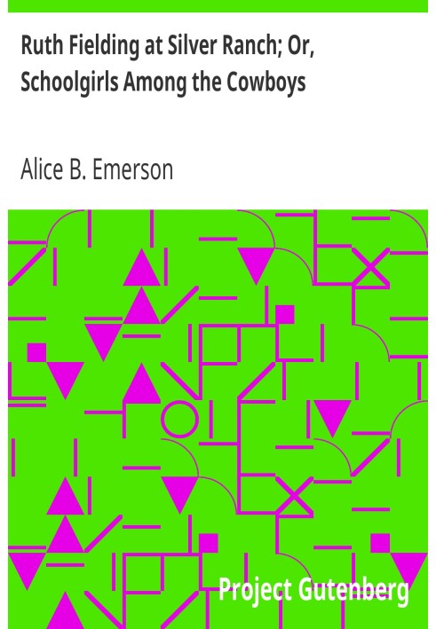 Рут Філдінг на Сільвер Ранчо; Або «Школярки серед ковбоїв».