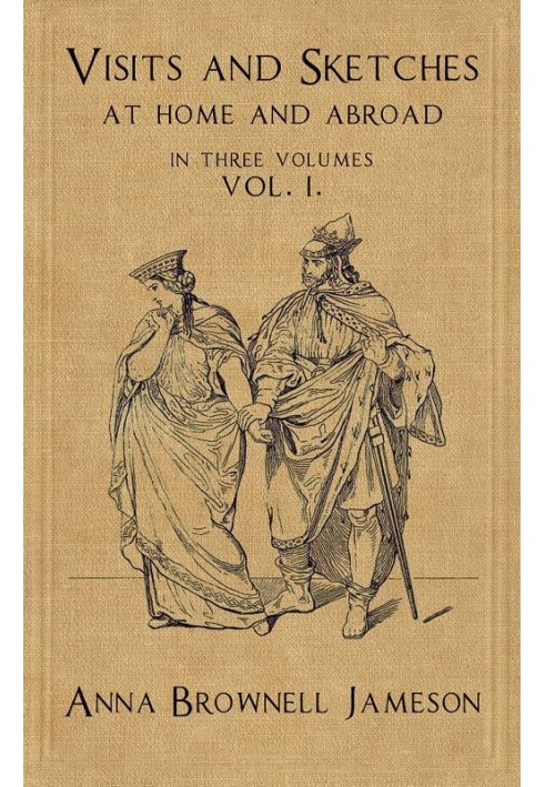 Visits and Sketches at Home and Abroad, Vol. 1 (of 3) With Tales and Miscellanies Now First Collected