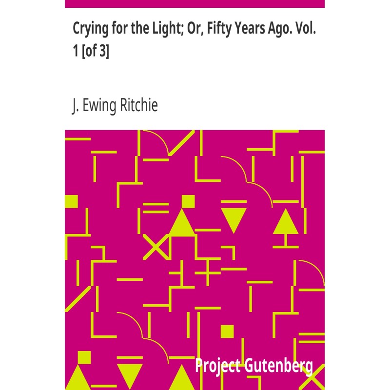 Crying for the Light; Or,...
