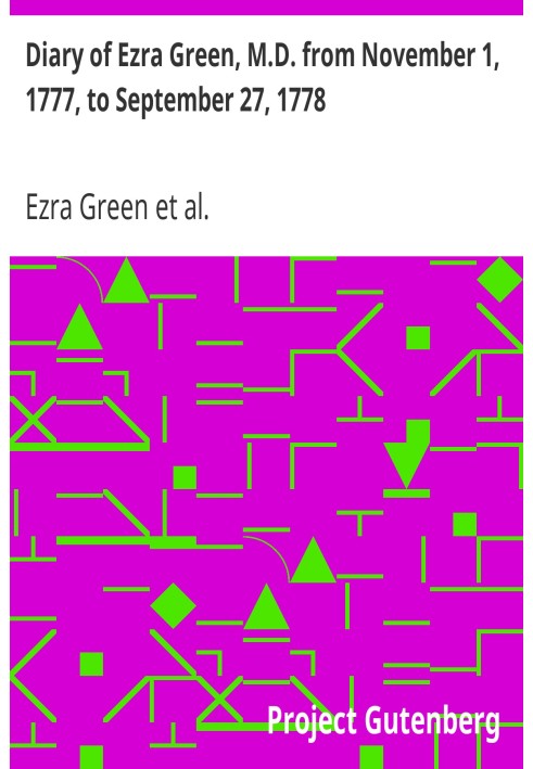 Дневник Эзры Грина, доктора медицины, с 1 ноября 1777 г. по 27 сентября 1778 г.