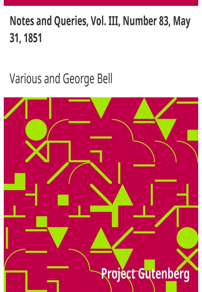 Примітки та запити, том. III, номер 83, 31 травня 1851 р. Засіб взаємозв’язку для літераторів, художників, антикварів, генеалогі