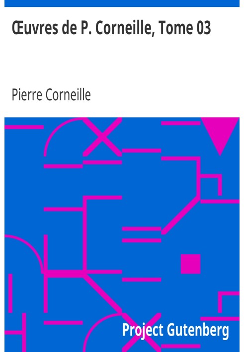 Works of P. Corneille, Volume 03