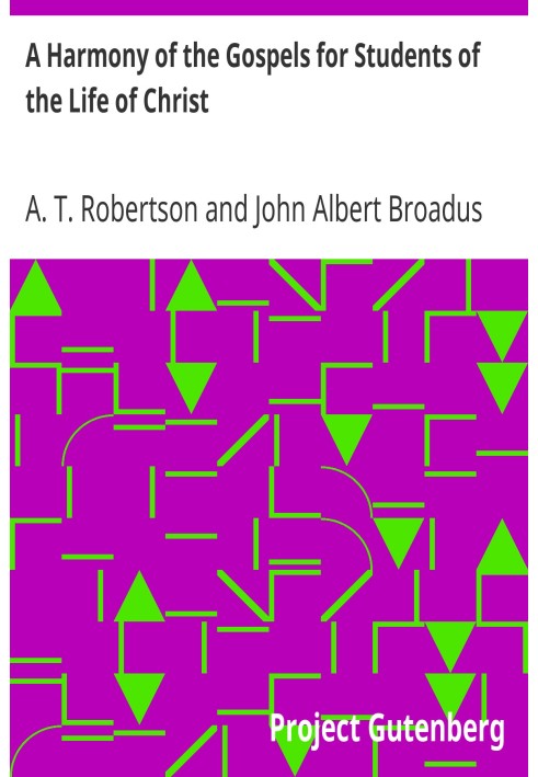Гармонія Євангелій для дослідників Життя Христа на основі гармонії Broadus у переглянутій версії