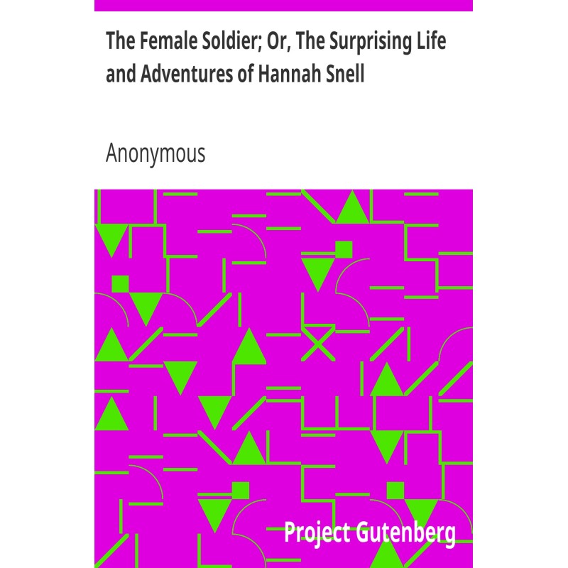 The Female Soldier; Or, The...