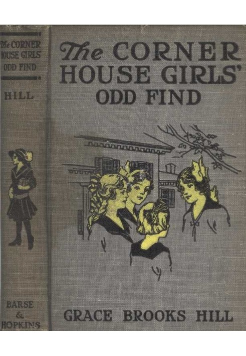 The Corner House Girls' Odd Find Where they made it, and What the Strange Discovery led to