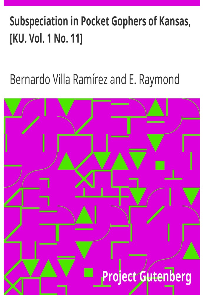Subspeciation in Pocket Gophers of Kansas, [KU. Vol. 1 No. 11]