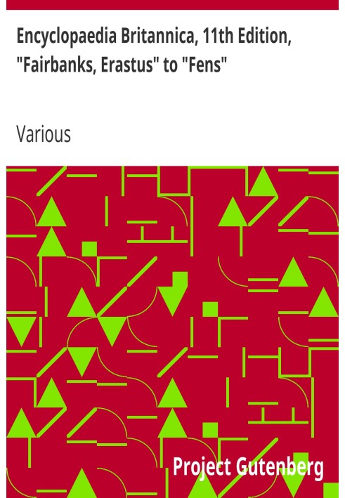 Британська енциклопедія, 11-е видання, «Фербенкс, Ераст» до «Фенс», том 10, частина 2