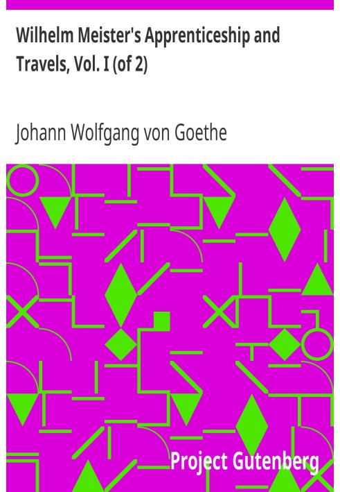Учнівство та подорожі Вільгельма Майстера, том. я (з 2)
