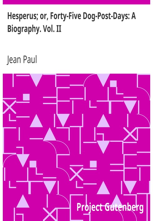 Гесперус; або Сорок п'ять днів дог-посту: біографія. том. II.