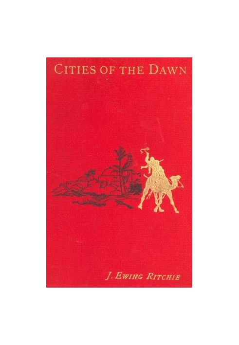 Cities of the Dawn Naples - Athens - Pompeii - Constantinople - Smyrna - Jaffa - Jerusalem - Alexandria - Cairo - Marseilles - A