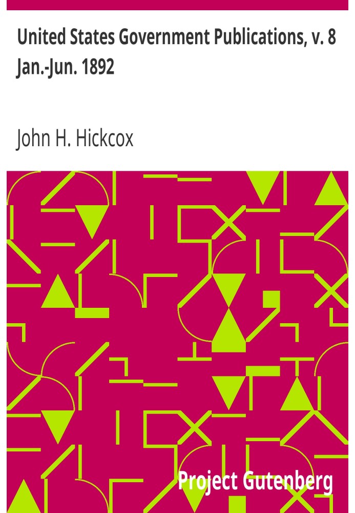 Публикации правительства США, т. 8 января – июня. 1892 г. Ежемесячный каталог