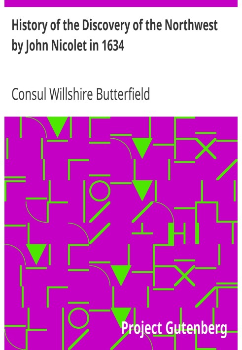 История открытия Северо-Запада Джоном Николетом в 1634 году с очерком его жизни