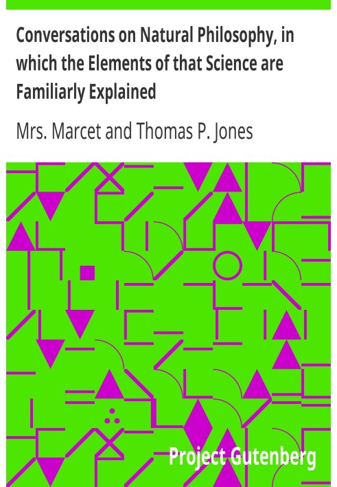 Conversations on Natural Philosophy, in which the Elements of that Science are Familiarly Explained