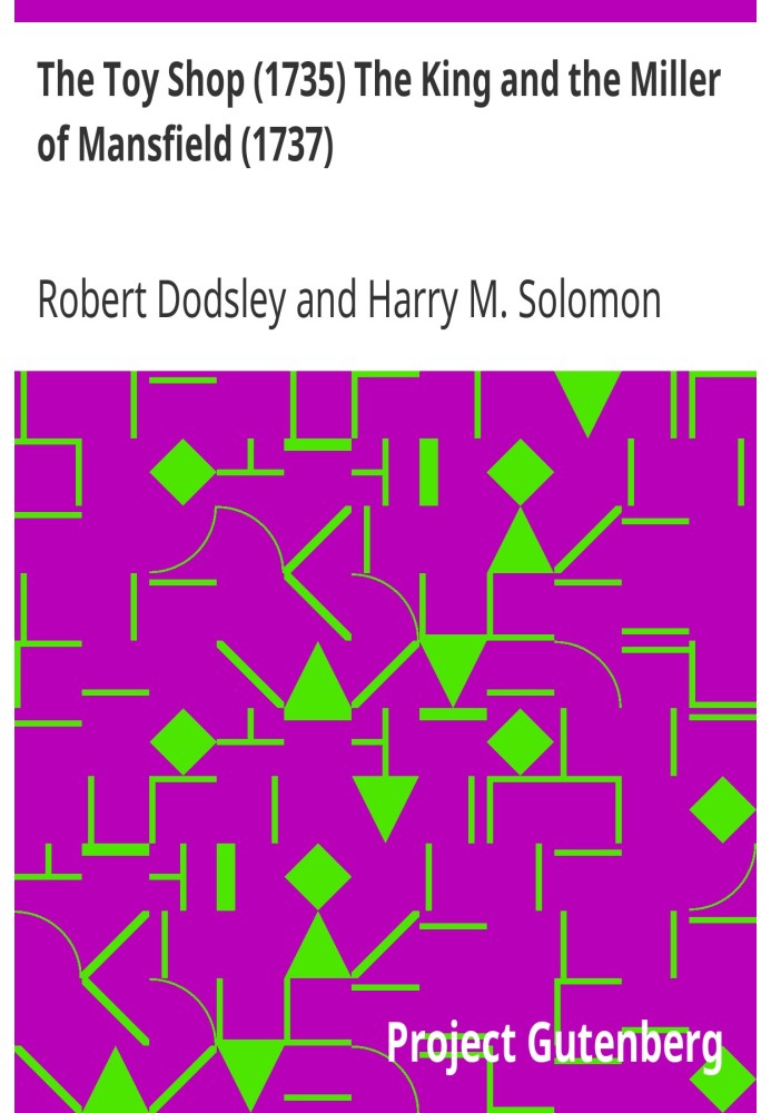 The Toy Shop (1735) The King and the Miller of Mansfield (1737)