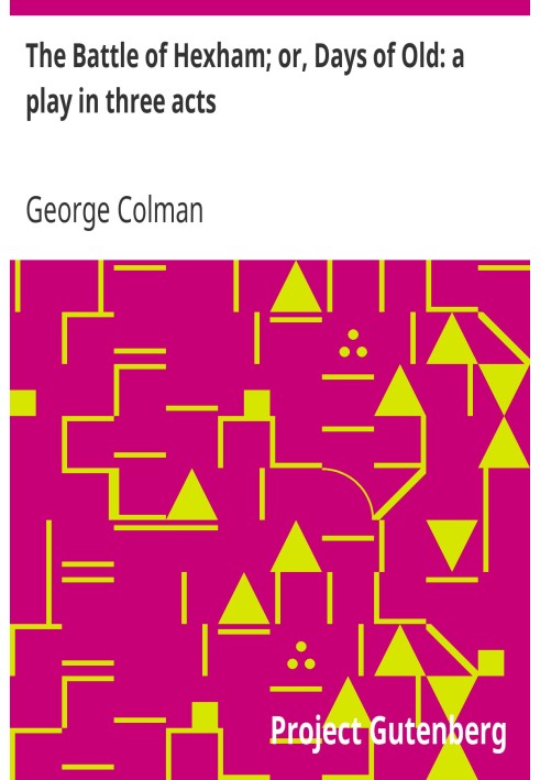 Битва під Хексемом; або Давні дні: п'єса на три дії
