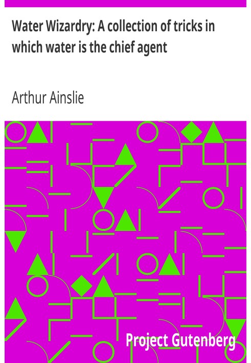 Water Wizardry: колекція трюків, у яких вода є головним агентом