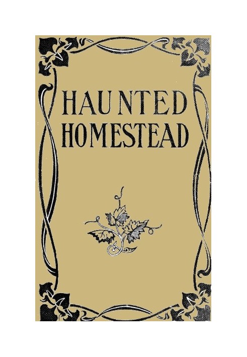 The Haunted Homestead: A Novel