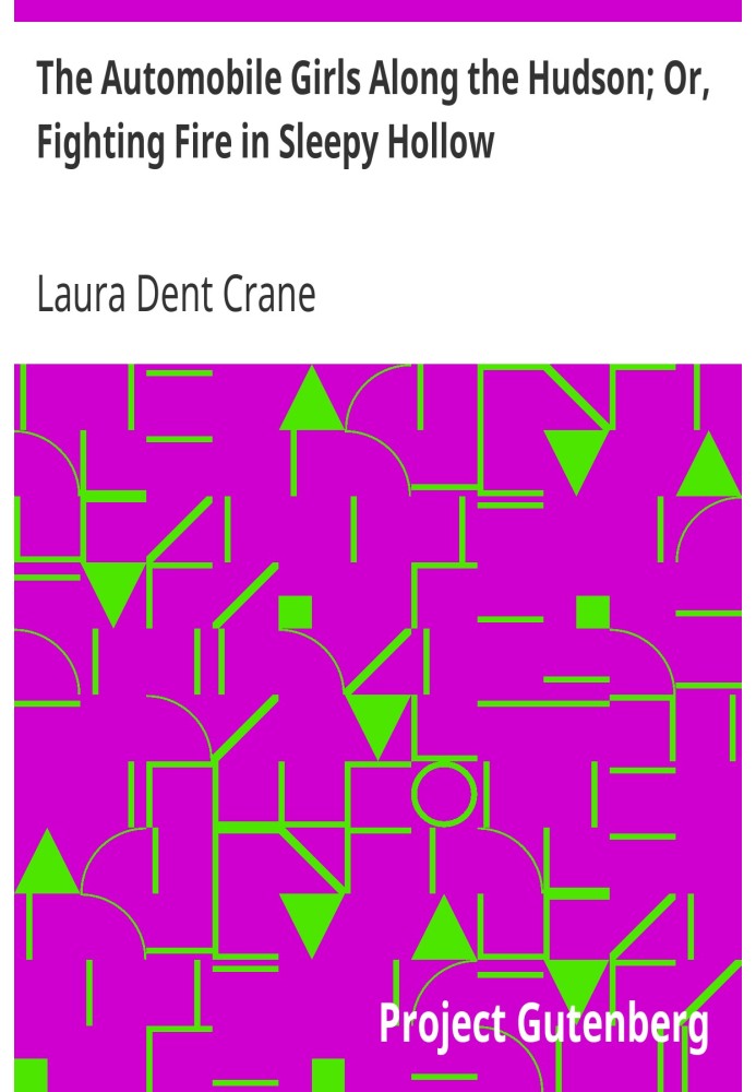 Автомобільні дівчата вздовж Гудзону; Або Боротьба з пожежею в Сонній Лощині