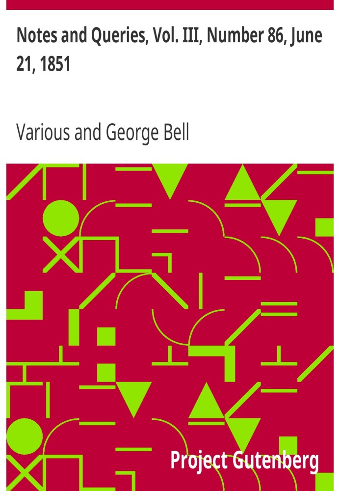 Примітки та запити, том. III, номер 86, 21 червня 1851 р. Засіб взаємозв’язку для літераторів, художників, антикварів, генеалогі