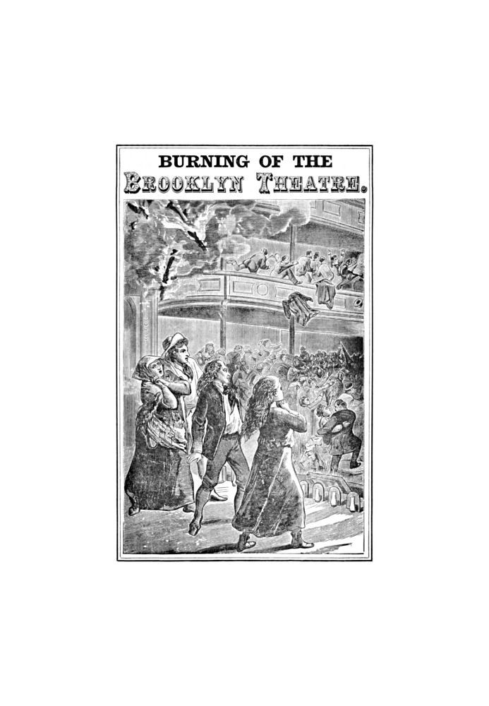 Burning of the Brooklyn Theatre A thrilling personal experience! Brooklyn's horror. Wholesale holocaust at the Brooklyn, New Yor