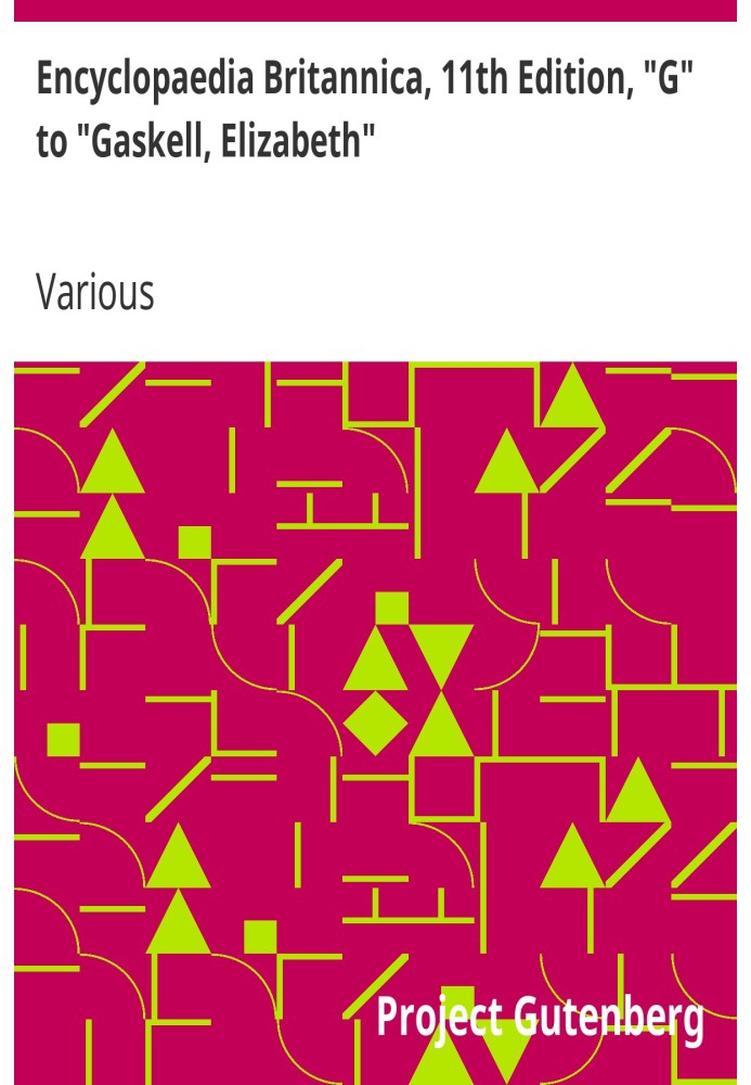 Британська енциклопедія, 11-е видання, від «G» до «Gaskell, Elizabeth», том 11, частина 4