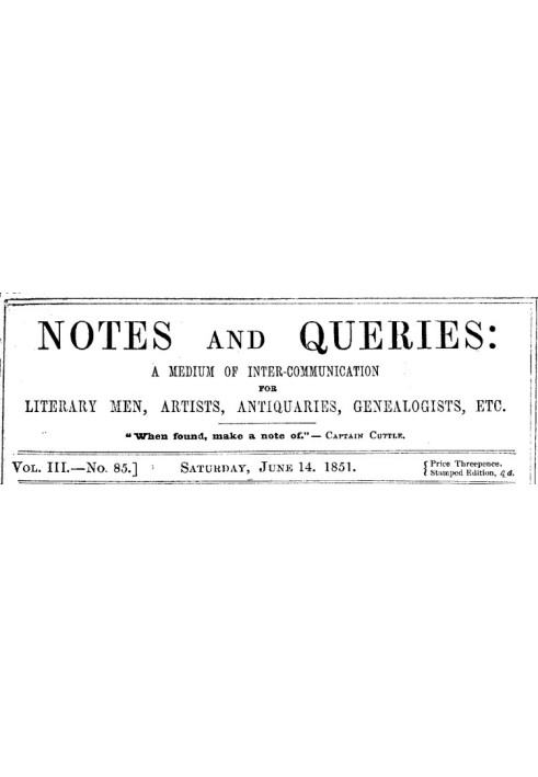 Заметки и вопросы, номер 85, 14 июня 1851 г. Средство общения литераторов, художников, антикваров, специалистов по генеалогии и 