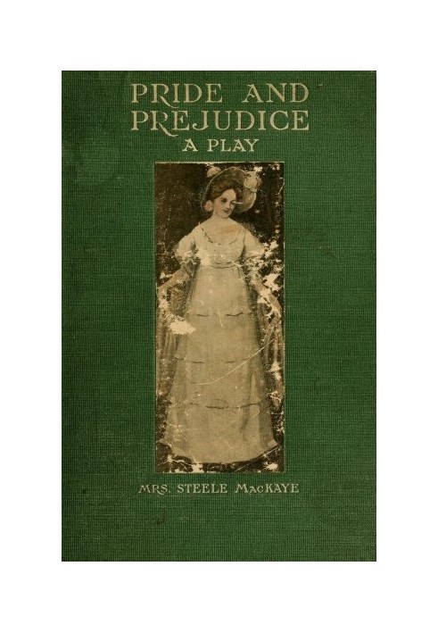 Pride and Prejudice, a play founded on Jane Austen's novel