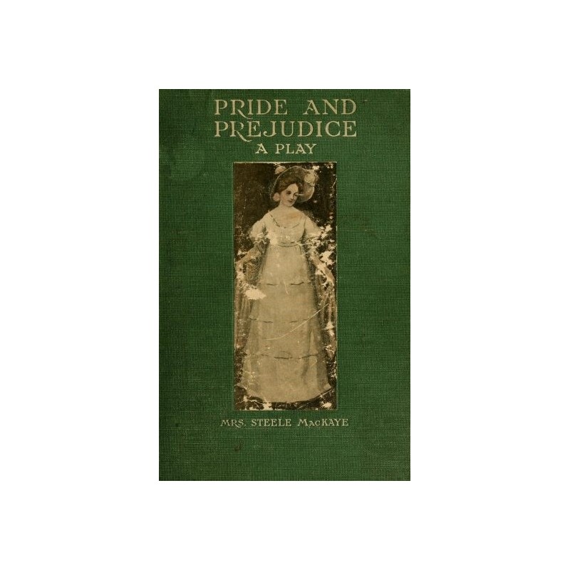 Pride and Prejudice, a play...