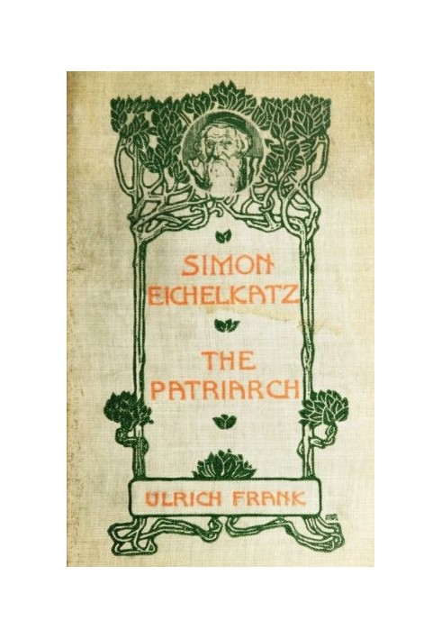 Simon Eichelkatz; The Patriarch. Two Stories of Jewish Life