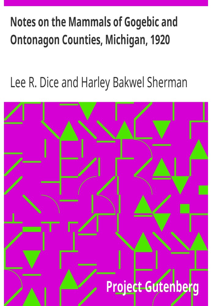 Notes on the Mammals of Gogebic and Ontonagon Counties, Michigan, 1920 Occasional Papers of the Museum of Zoology, Number 109