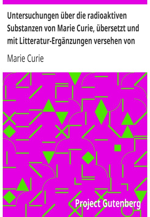 Дослідження радіоактивних речовин Марії Кюрі, переклад і доповнення до літератури В. Кауфманом