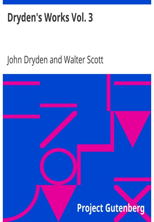 Dryden's Works Vol. 3