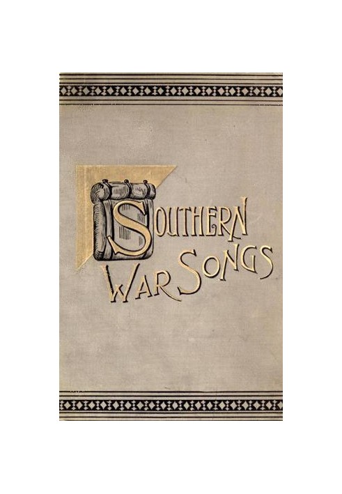 Southern War Songs: Camp-Fire, Patriotic and Sentimental