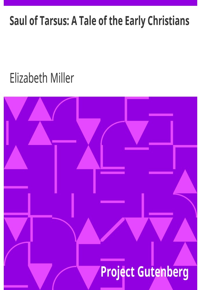 Saul of Tarsus: A Tale of the Early Christians