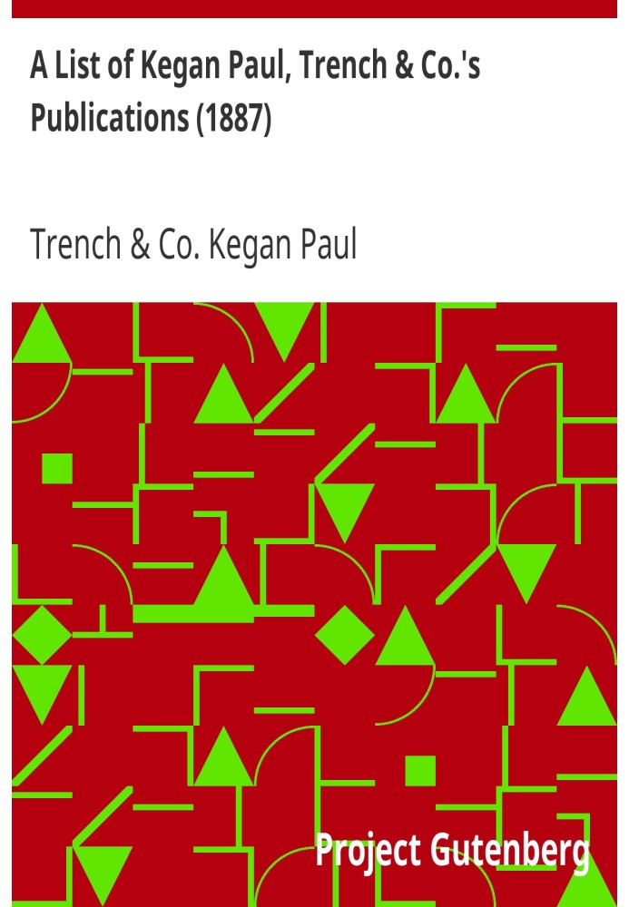 A List of Kegan Paul, Trench & Co.'s Publications (1887)