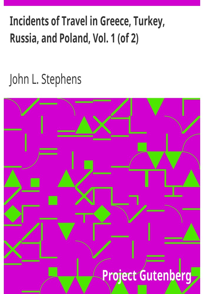 Інциденти подорожей у Греції, Туреччині, Росії та Польщі, том. 1 (з 2)