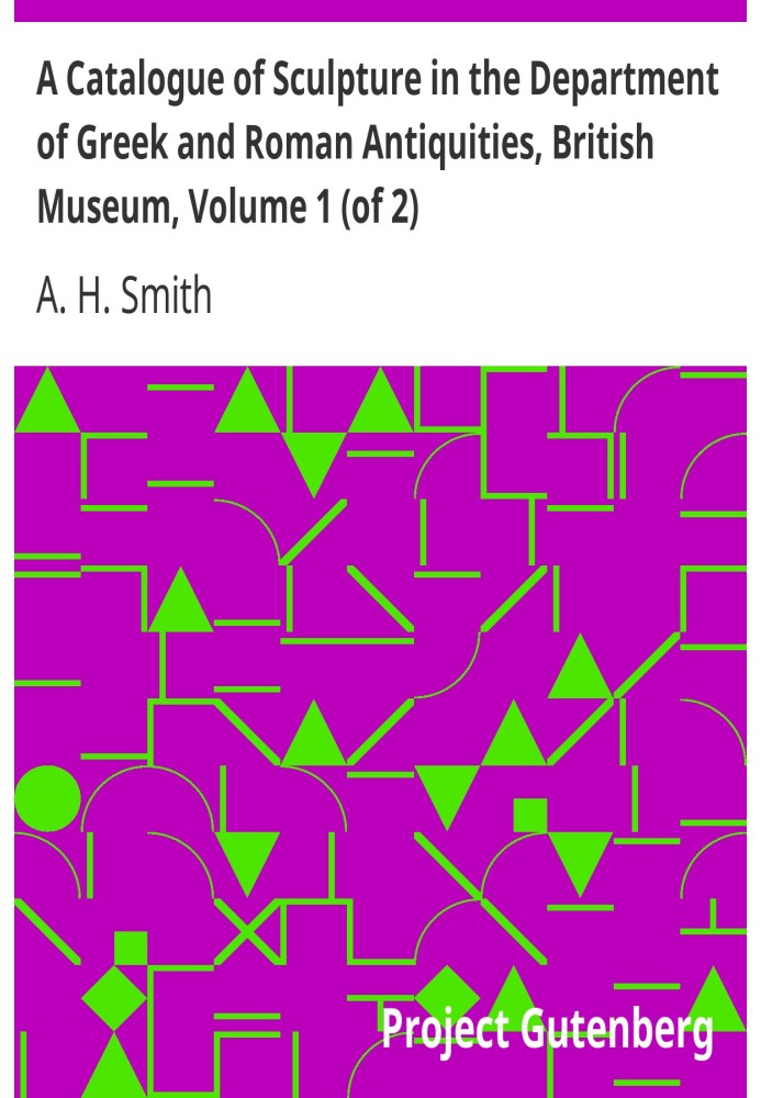 Каталог скульптури у відділі грецьких і римських старожитностей Британського музею, том 1 (з 2)
