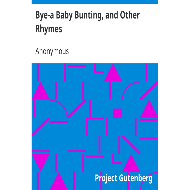 Bye-a Baby Bunting, and...