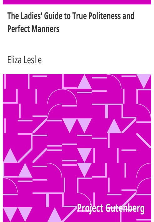 Жіночий посібник із справжньої ввічливості та бездоганних манер, або Книга про поведінку міс Леслі