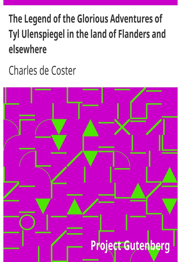 Легенда про славетні пригоди Тіла Уленшпігеля у землі Фландрії та інших місцях
