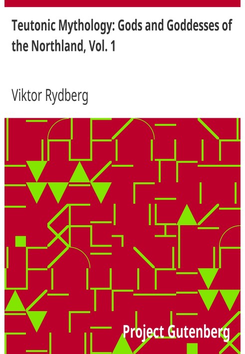Тевтонская мифология: Боги и богини Севера, Том. 1