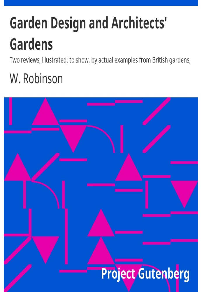 Садовый дизайн и сады архитекторов Два обзора, иллюстрированные, чтобы показать на реальных примерах из британских садов, что об