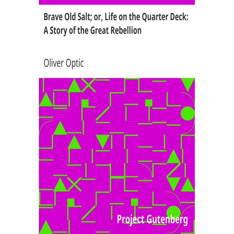 Brave Old Salt; or, Life on...
